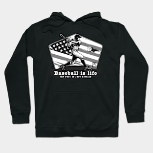 USA - American BASEBALL - Baseball is life, the rest is just details - bw Hoodie